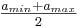 \tfrac{a_{min} + a_{max}}{2}